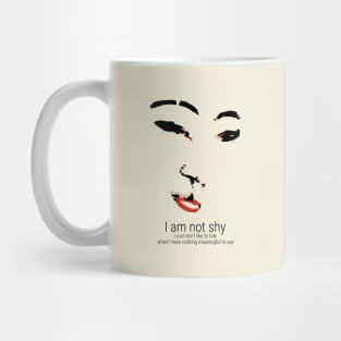 I am not shy I just have nothing to say Mug